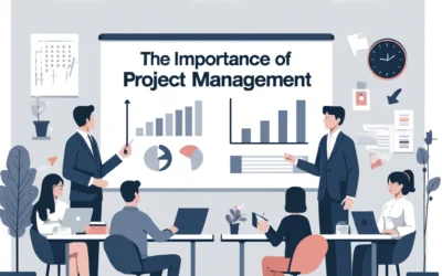 The Importance of Project Management in Achieving Success